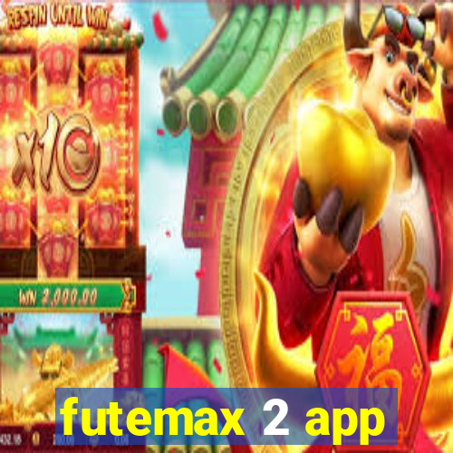 futemax 2 app